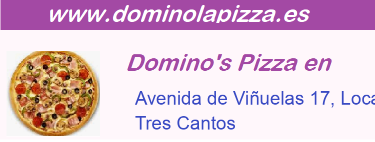 Dominos Pizza Avenida de Viñuelas 17, Local 28, Tres Cantos